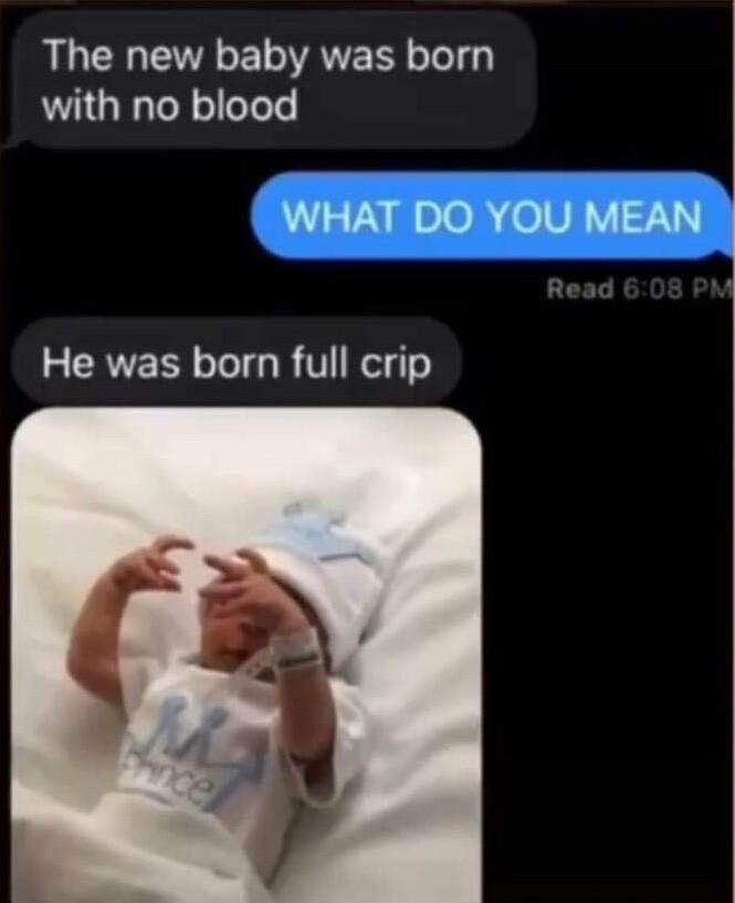 AL ETEELIAVER Tl with no blood WHAT DO YOU MEAN He was born full crip