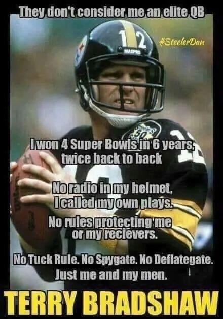 o y teel Z3 L I 0 e A Jlwon 4 Super BowiSiiG years i L OLETH DEEhmELTES IcalledimyJown nl_s No Tuck Rule No Spygate No Deflategate Just me and my men TERRY BRADSHAW