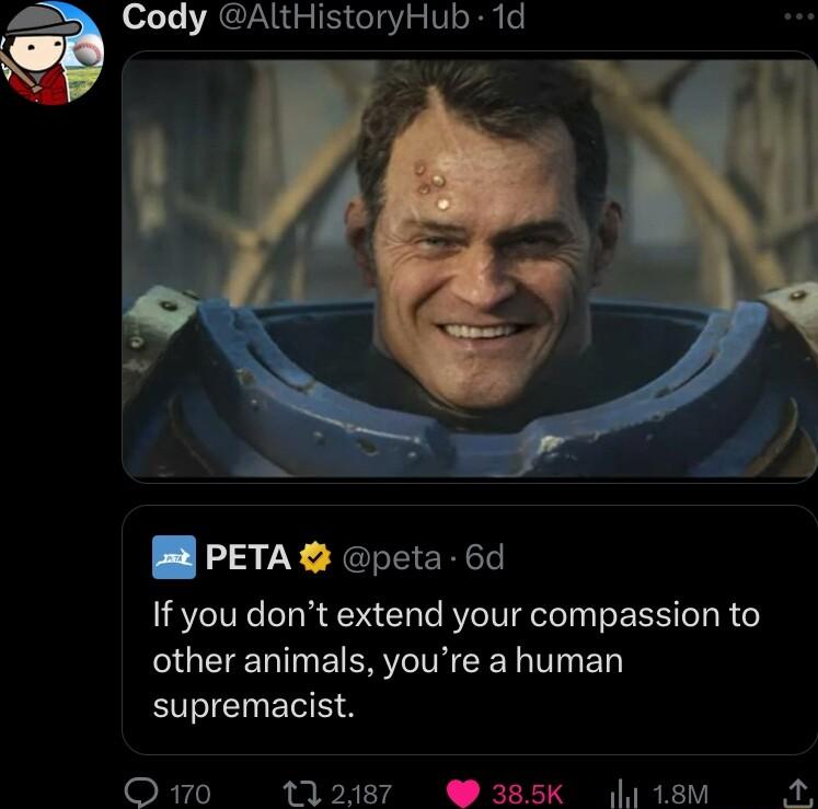 Lo 1 T ACRN N 1010 o V oy o BB PETA peta 6d If you dont extend your compassion to SGEENTNE ER IR TN EL supremacist O 10 112187 385K 18M K