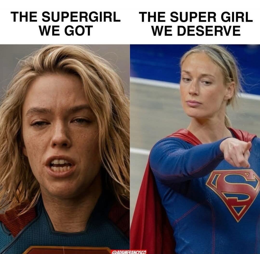 THE SUPERGIRL WE GOT THE SUPER GIRL WE DESERVE