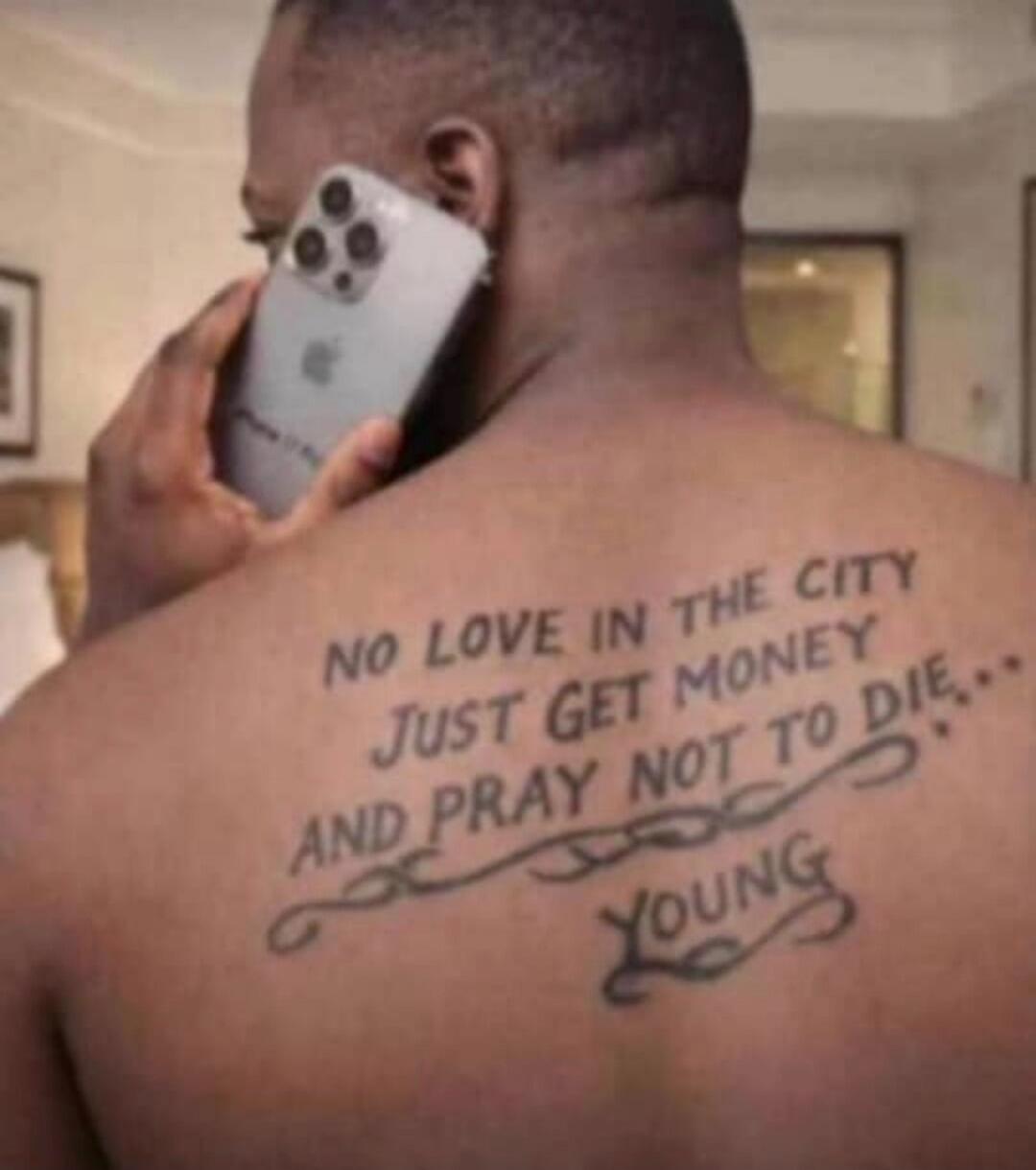 NO LOVE IN THE CITY JUST GET MONEY AND PRAY NOT TO DIE... YOUNG