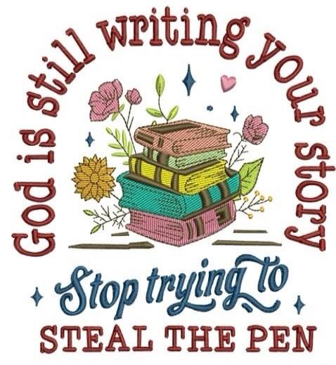 God is still writing your story. Stop trying to steal the pen.