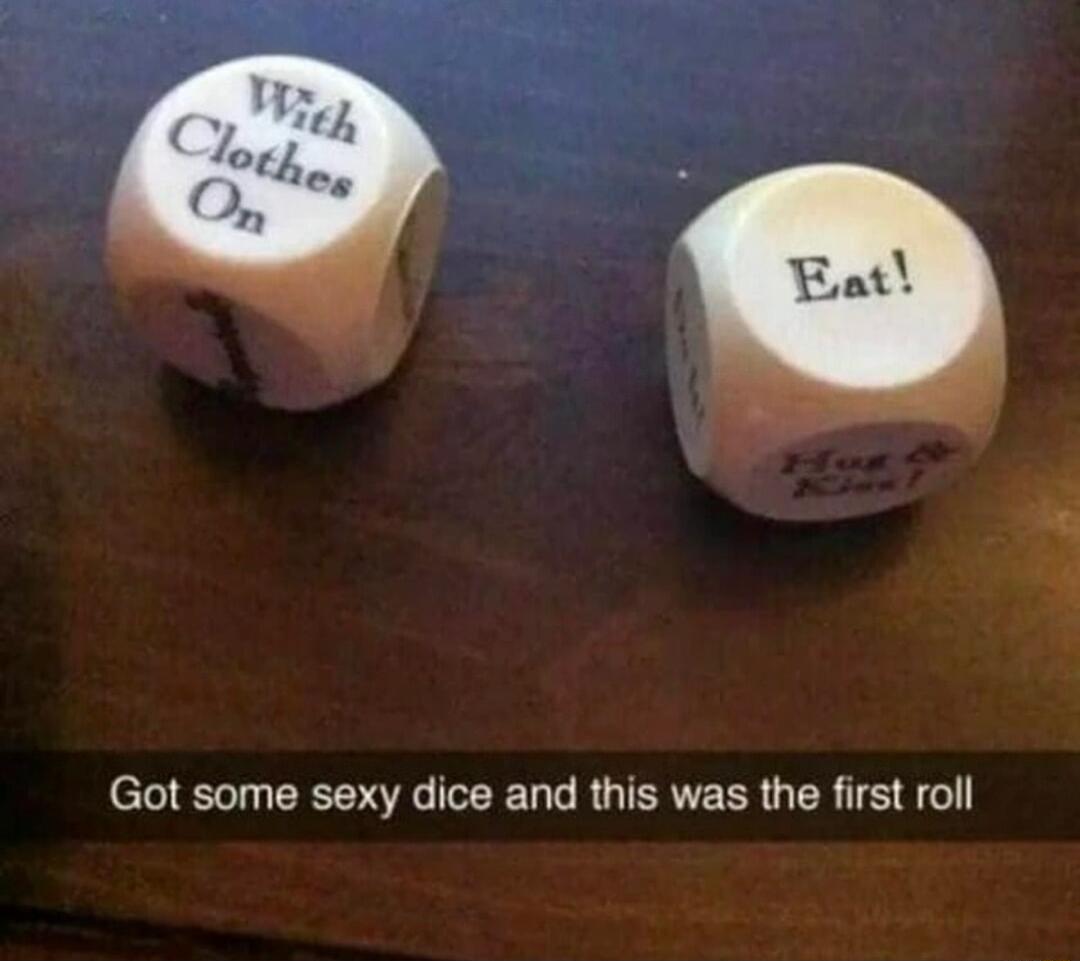 Got some sexy dice and this was the first roll