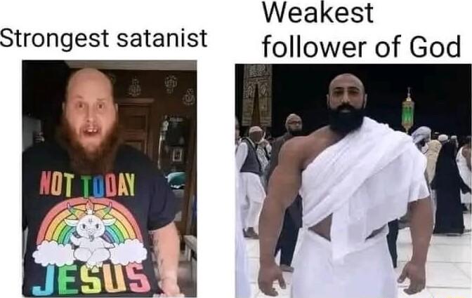 Weakest Strongest satanist follower of God f NOT JOON