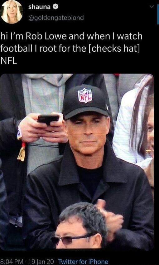 BUETLEY pgoldengateblond hi Im Rob Lowe and when watch football root for the checks hat ISR
