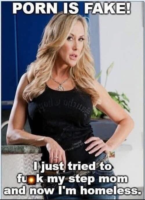 PORN IS FAKE! I just tried to f**k my step mom and now I'm homeless.