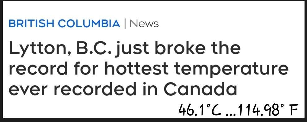 BRITISH COLUMBIA News Lytton BC just broke the record for hottest temperature ever recorded in Canada 461C 11498 F