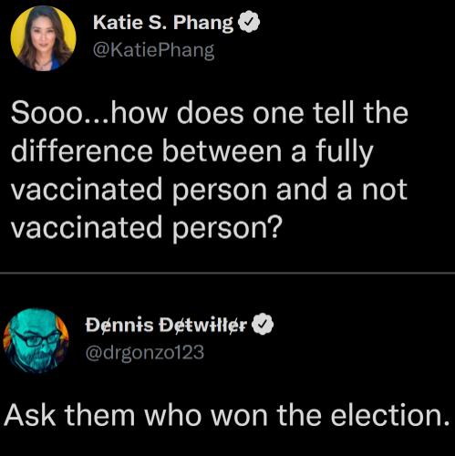 Katie S Phang KatiePhang S000how does one tell the difference between a fully VELeleila Y To WoT TESToTa Tale I WaTol Tolel g Y To Mo TT Yo 0 Vg Dennis Dgtwitlgr drgonzo123 Ask them who won the election