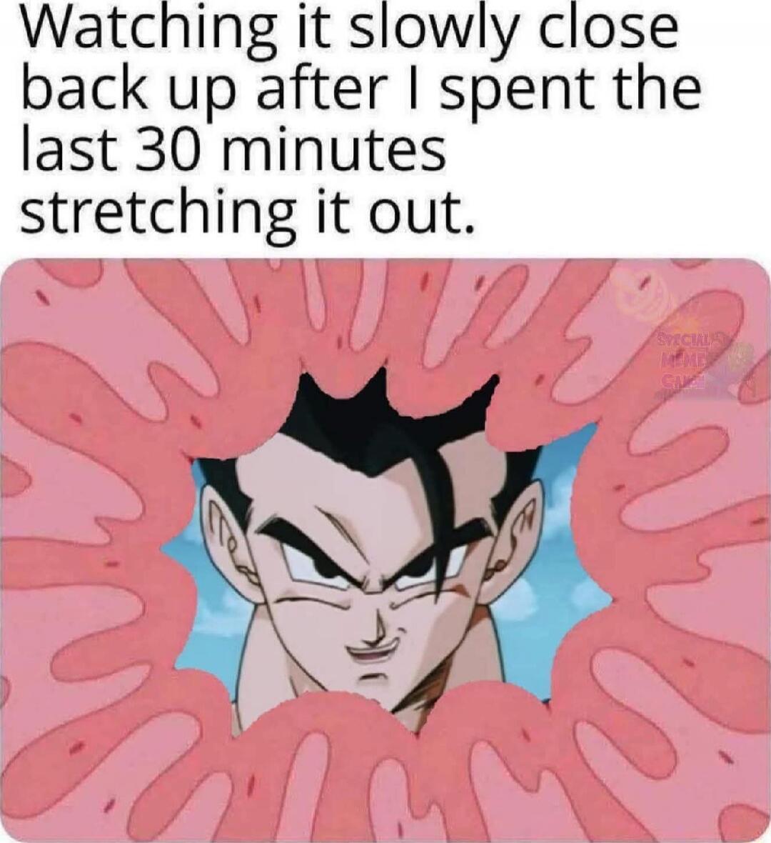 Watching it slowly close back up after I spent the last 30 minutes stretching it out.