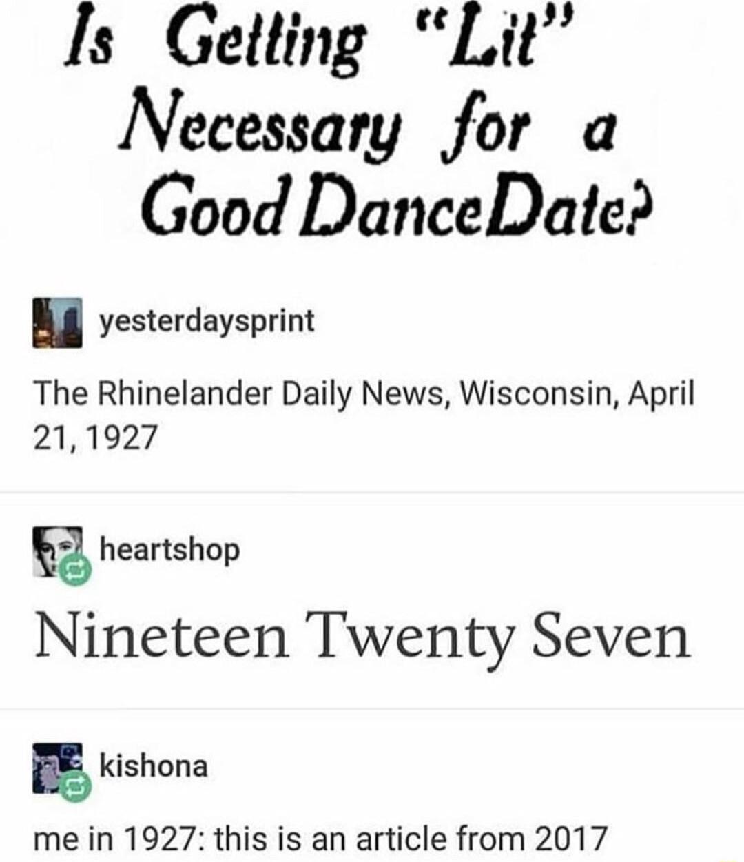 Is Getting Lit Necessary for a Good DanceDate n yesterdaysprint The Rhinelander Daily News Wisconsin April 211927 Eg heartshop Nineteen Twenty Seven 5 kishona me in 1927 this is an article from 2017