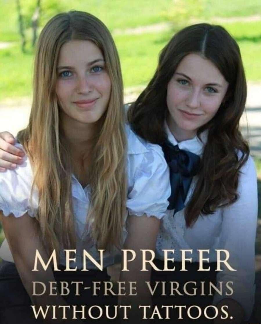 MEN PREFER DEBT FREE VIRGINS WITHOUT TATTOOS