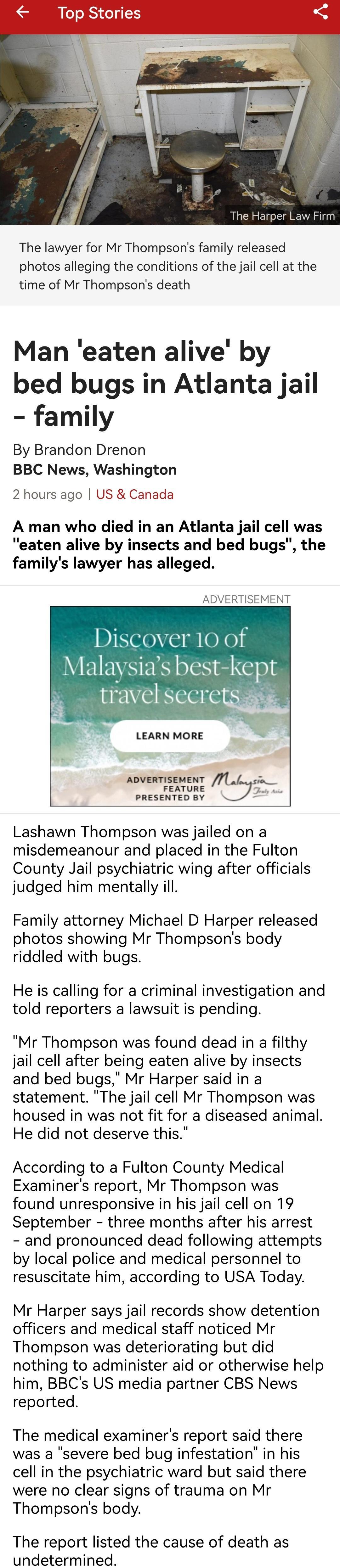 Top Stories The lawyer for Mr Thompsons family released photos alleging the conditions of the jail cell at the time of Mr Thompsons death Man eaten alive by bed bugs in Atlanta jail family By Brandon Drenon BBC News Washington 2 hours ago US Canada A man who died in an Atlanta jail cell was eaten alive by insects and bed bugs the familys lawyer has alleged ADVERTISEMENT Discover 10 of Malaysias be