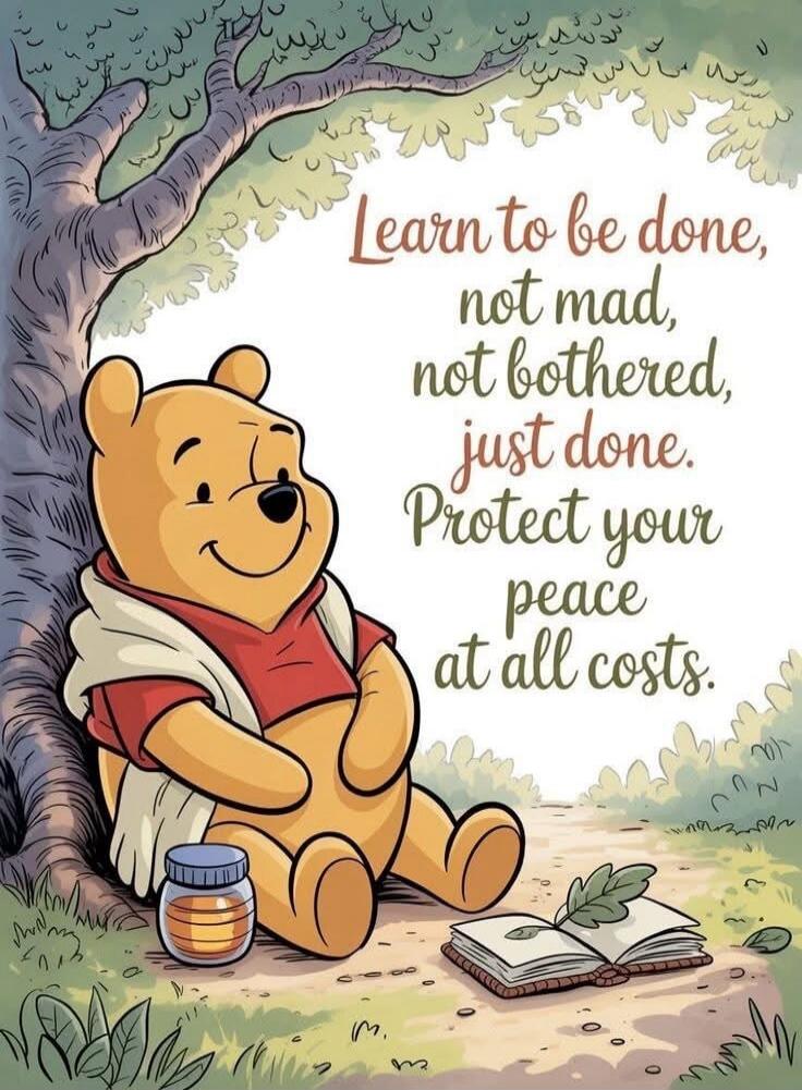 Learn to be done, not mad, not bothered, just done. Protect your peace at all costs.