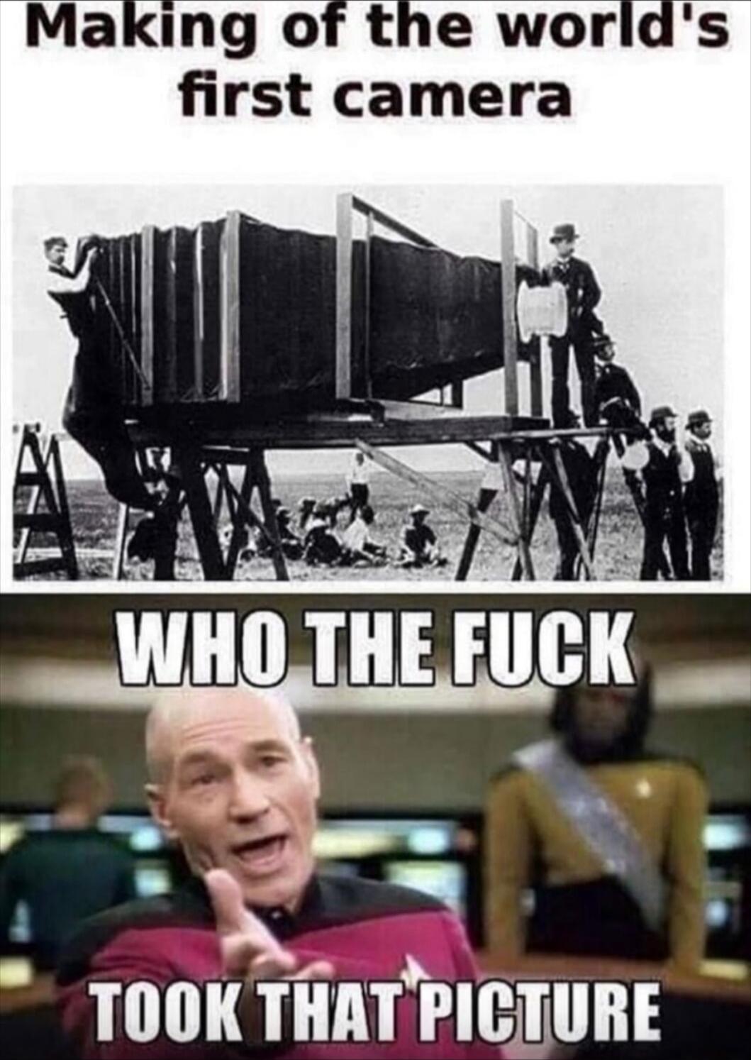 Making of the world's first camera
WHO THE FUCK TOOK THAT PICTURE