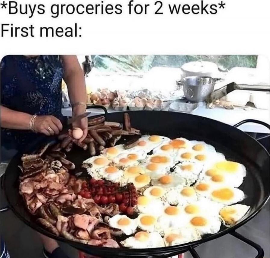 *Buys groceries for 2 weeks* First meal: