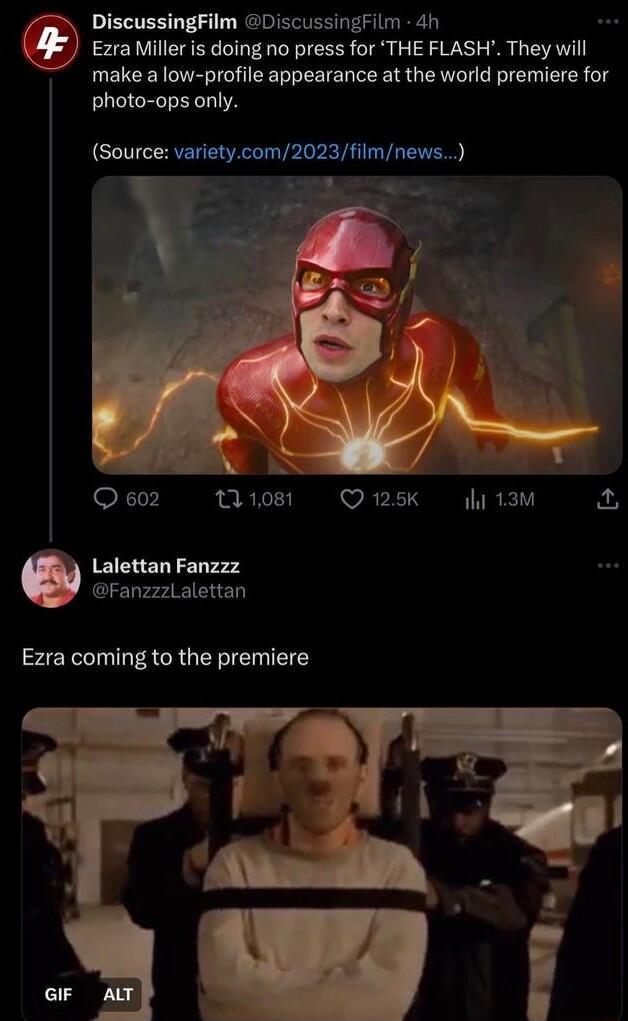 DiscussingFilm Discussingfilm 4h e Ezra Miller is doing no press for THE FLASH They will make alow profile appearance at the world premiere for photo ops only JETY Mmlmmlm 3 602 11 1081 WRVETS ITREL 5 Lalettan Fanzzz FanzzzLalettan Ezra coming to the premiere
