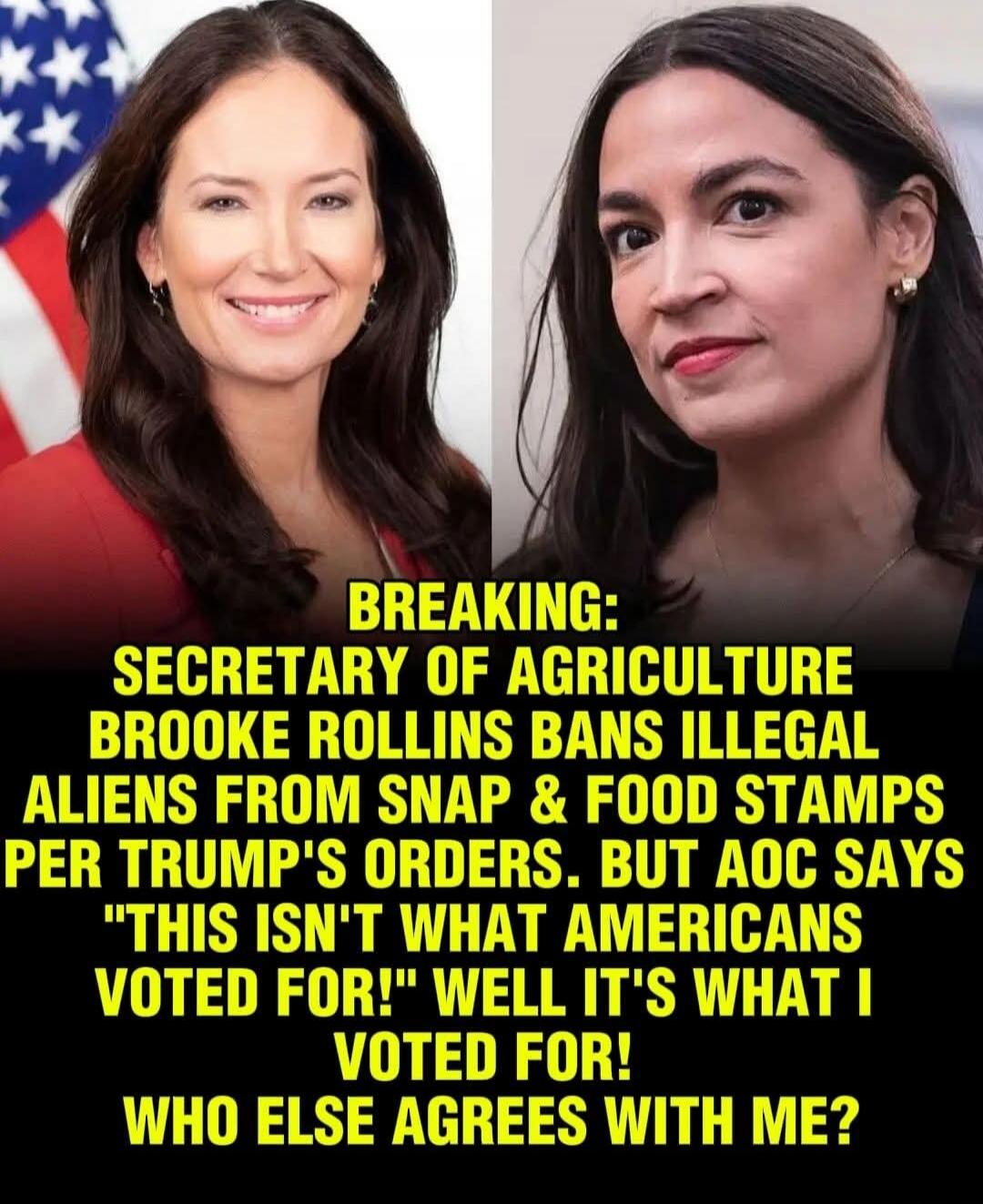 BREAKING: SECRETARY OF AGRICULTURE BROOKE ROLLINS BANS ILLEGAL ALIENS FROM SNAP & FOOD STAMPS PER TRUMP'S ORDERS. BUT AOC SAYS 