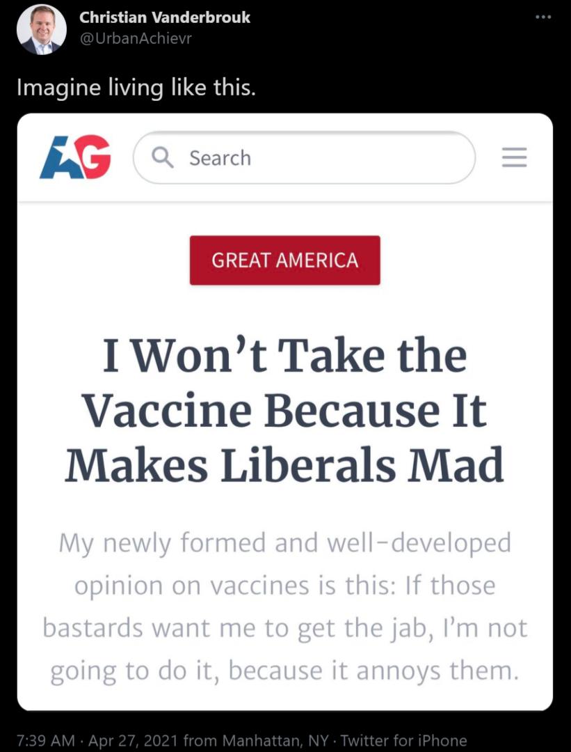 I ELRTERLE TG Imagine living like this I Wont Take the Vaccine Because It Makes Liberals Mad