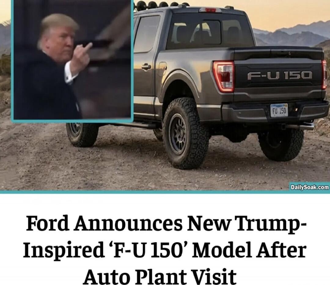 Ford Announces New Trump-Inspired ‘F-U 150’ Model After Auto Plant Visit