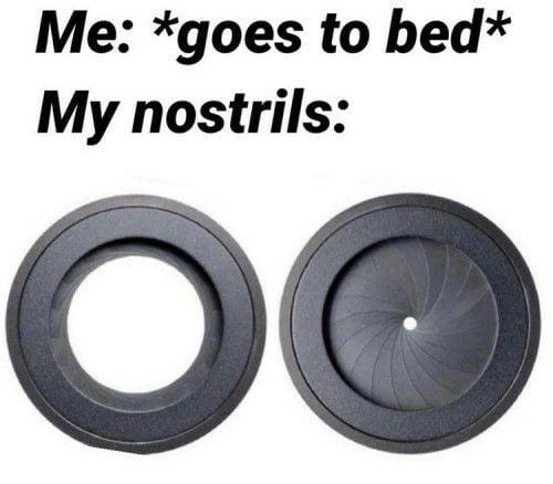 Me goes to bed My nostrils