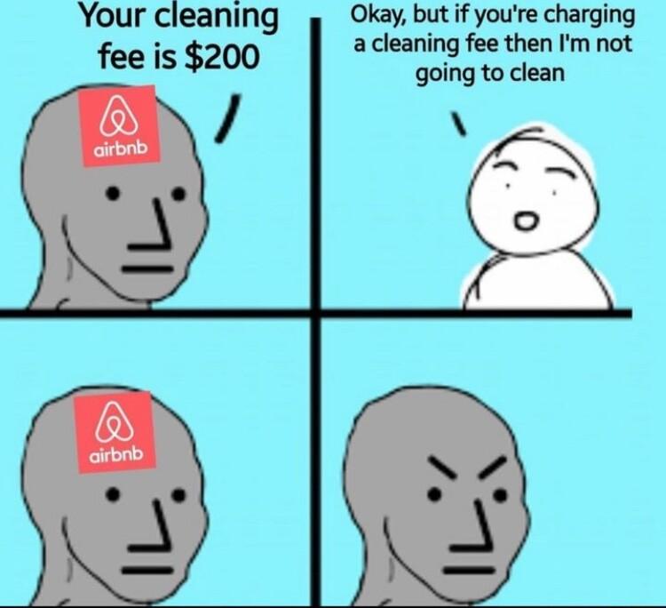 Your cleaning Okay but if youre charging P a cleaning fee then Im not feeis 20 going to clean