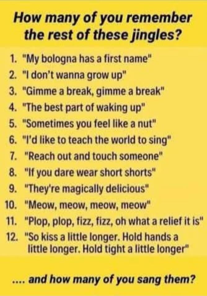 How many of you remember the rest of these jingles? 1. 