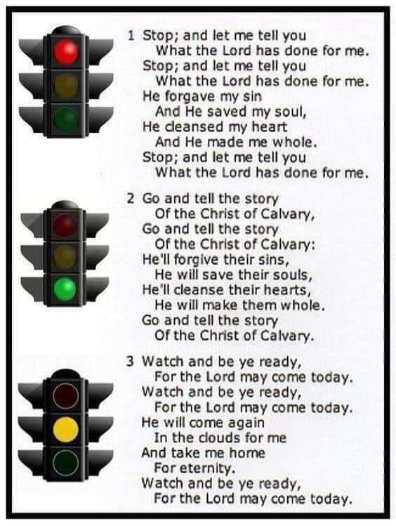 1 Stop; and let me tell you What the Lord has done for me. Stop; and let me tell you What the Lord has done for me. He forgave my sin And He saved my soul, He cleansed my heart And He made me whole. Stop; and let me tell you What the Lord has done for me.

2 Go and tell the story Of the Christ of Calvary, Go and tell the story Of the Christ of Calv