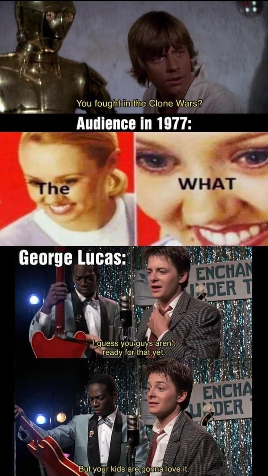 5 N5 m s 3 U N I p_zv T peV fough in uthJe Clone Wars Audience in 1977 Jguess you guys VTN eady for that yet