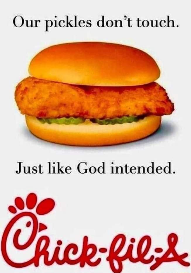 Our pickles dont touch Just like God intended Q00 Cick gioa