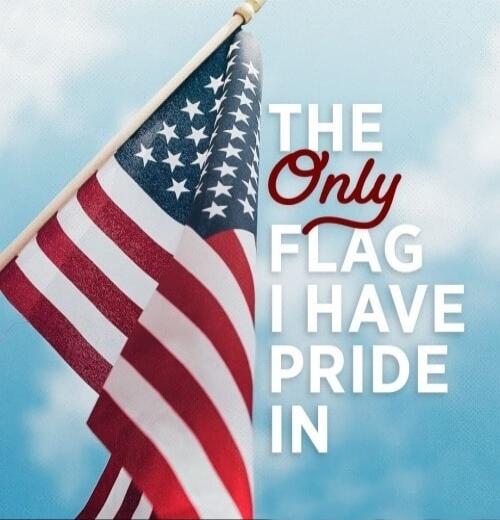 THE Only FLAG I HAVE PRIDE IN