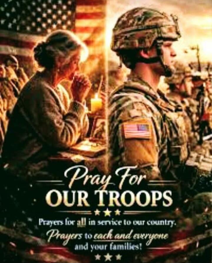 Pray For OUR TROOPS. Prayers for all in service to our country. Prayers to each and everyone and your families!