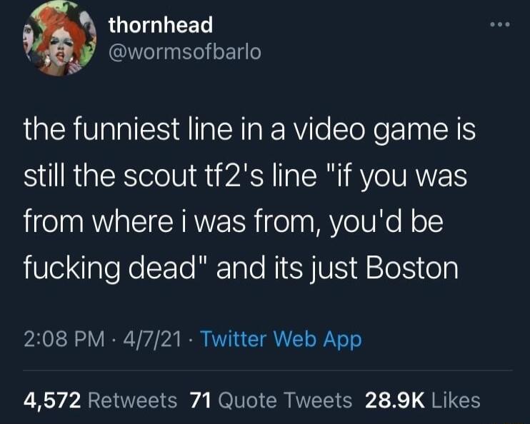 thornhead C wormsofbarlo the funniest line in a video game is SR GRS R 1A ERIRVOVAVE from where i was from youd be jUlelNateRe SETe R TaTe NICH VS 2 Te S eg 208 PM 4721 Twitter Web App 4572 Retweets 71 Quote Tweets 289K Likes