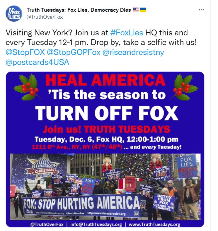 Fox Lies Demacracy Dies 5 Visiting New York Join us at HQ this and every Tuesday 12 1 pm Drop by take a selfie with us Tis the season to TURN OFF FOX N R0 5T0P RTING AMERICA 8 TruthOverFox nfoTruthTussdavsos o TrthTuesdavs org