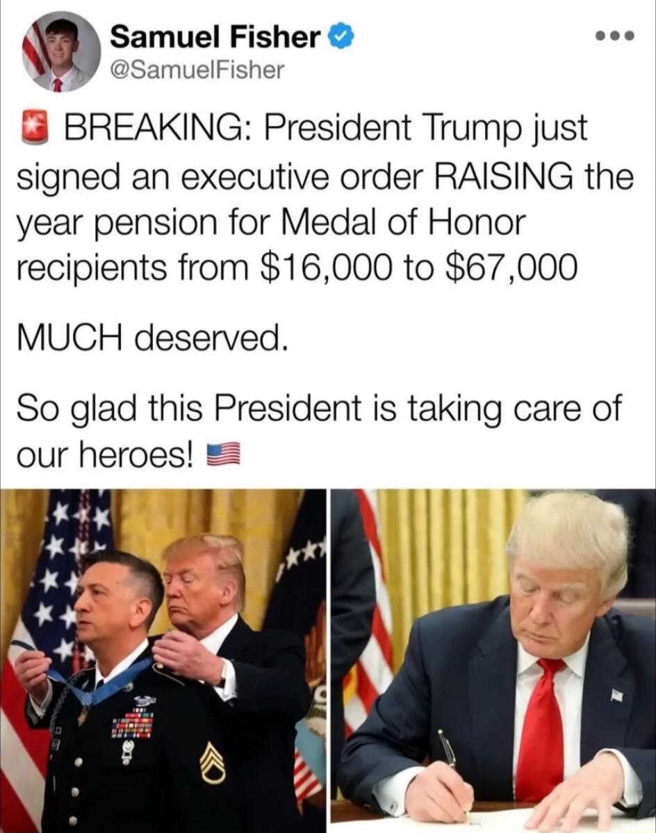 🚨 BREAKING: President Trump just signed an executive order RAIISING the year pension for Medal of Honor recipients from $16,000 to $67,000
MUCH deserved.
So glad this President is taking care of our heroes! 🇺🇸
