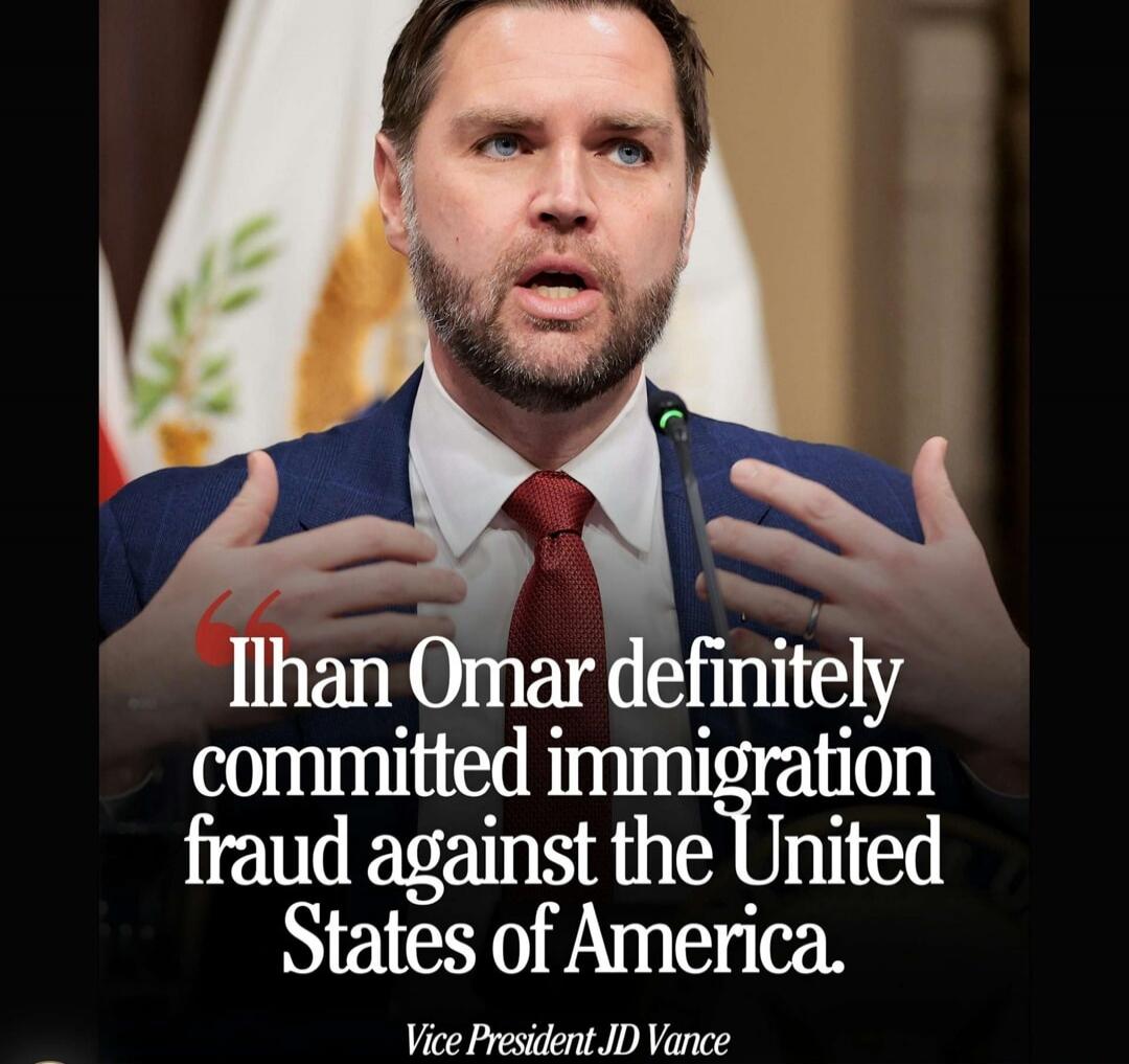 Ilhan Omar definitely committed immigration fraud against the United States of America. Vice President JD Vance