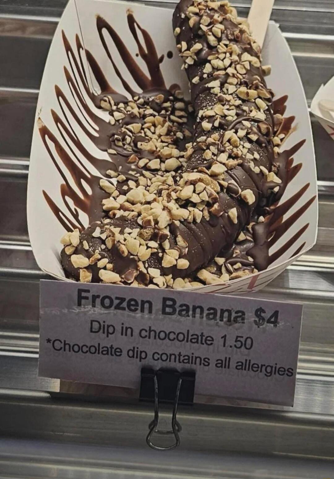 Frozen Banana $4
Dip in chocolate 1.50
*Chocolate dip contains all allergies