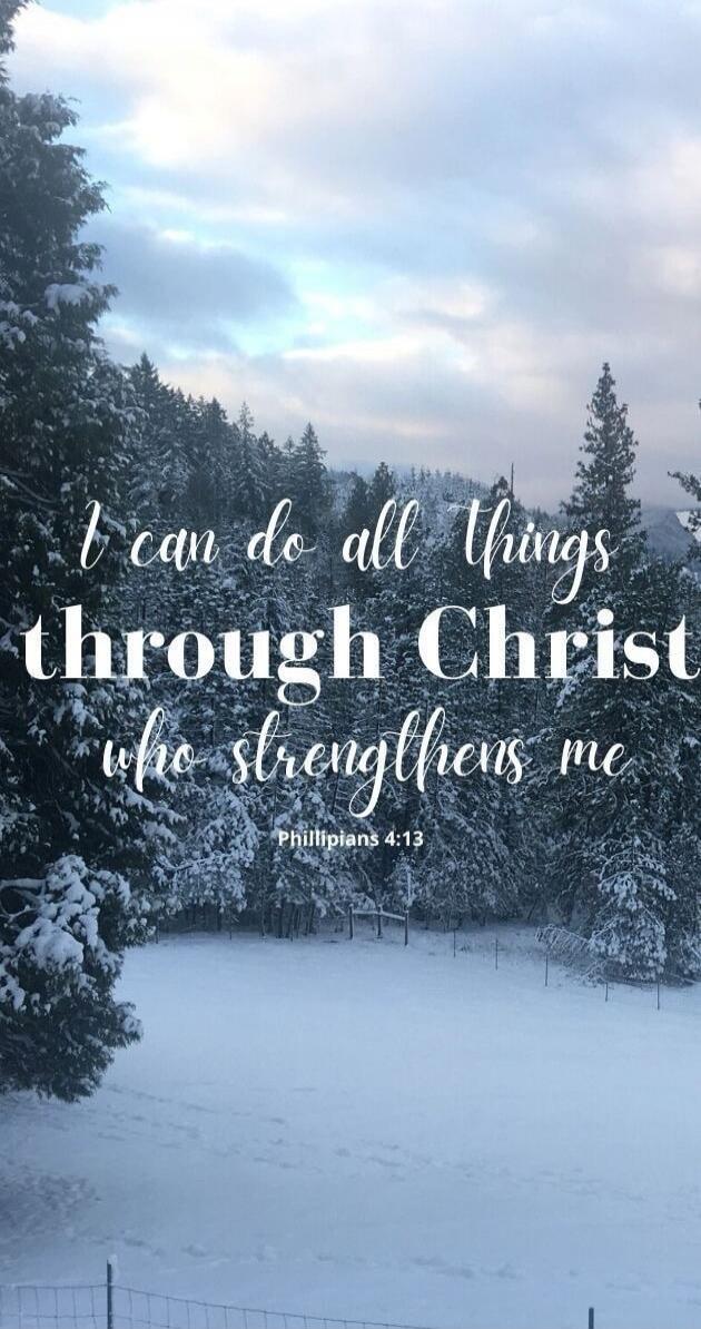 I can do all things through Christ who strengthens me Philippians 4:13
