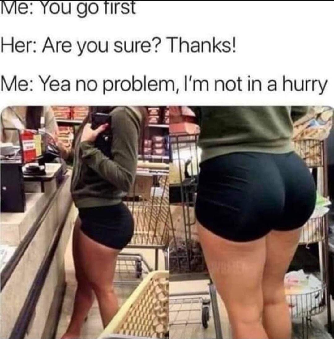 vVie YOu go TIrst Her Are you sure Thanks Me Yea no problem Im not in a hurry
