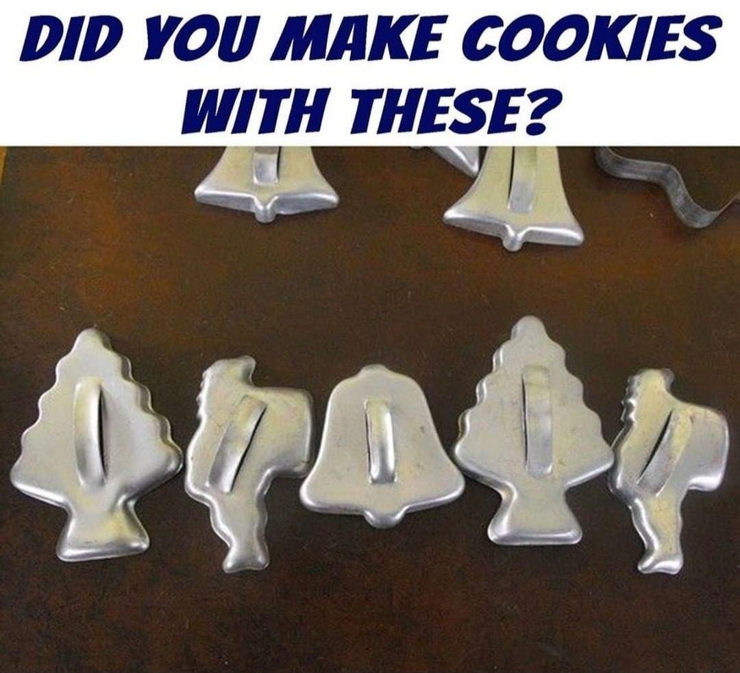 DID YOU MAKE COOKIES wi _11H THESE