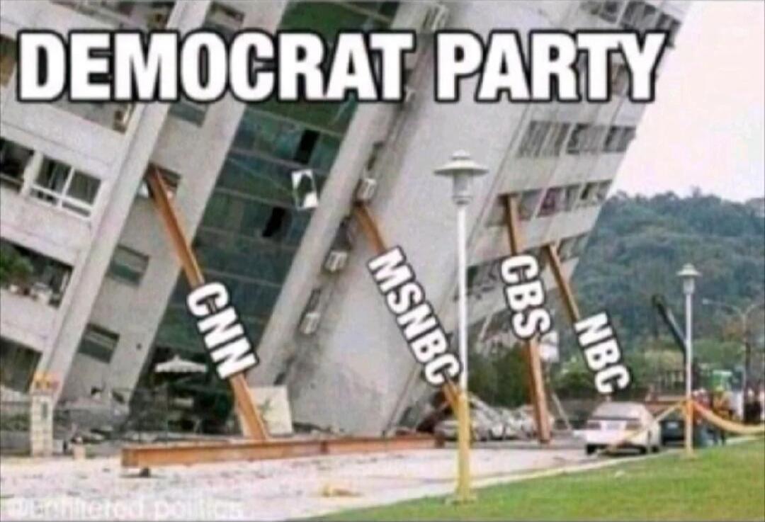 DEMOCRAT PARTY
CNN
MSNBC
CBS
NBC