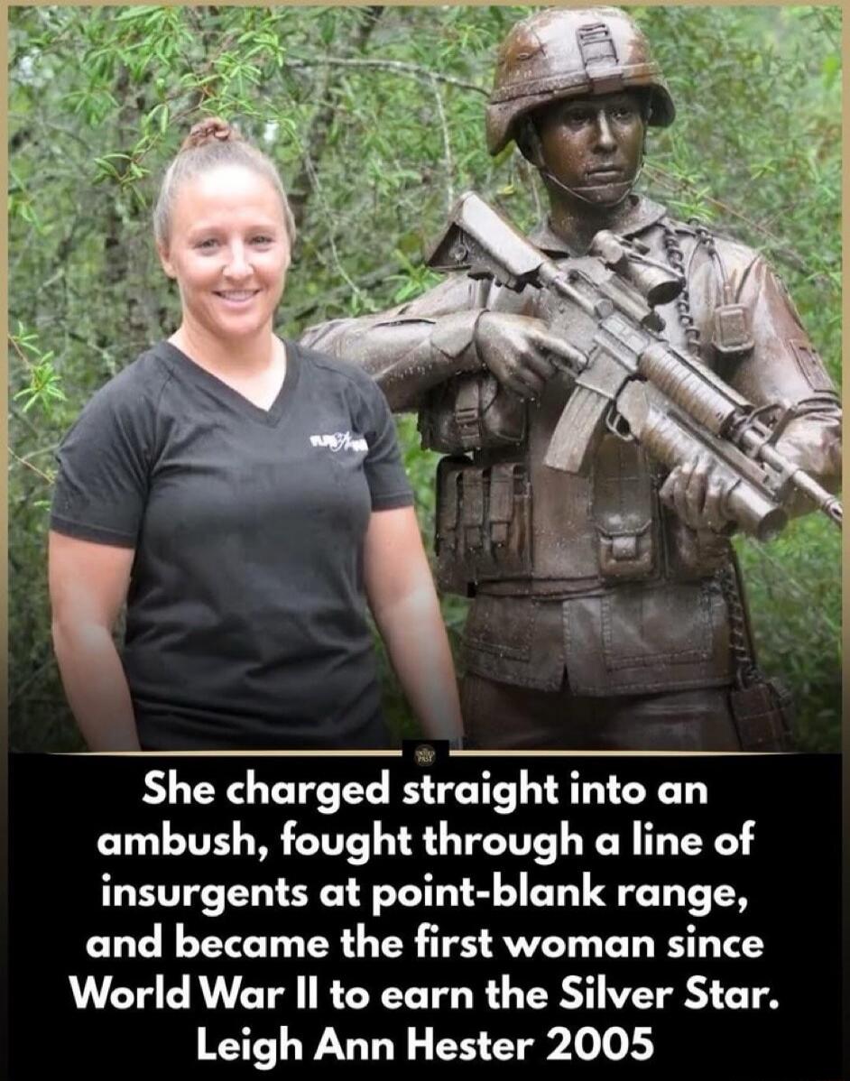 She charged straight into an ambush, fought through a line of insurgents at point-blank range, and became the first woman since World War II to earn the Silver Star. Leigh Ann Hester 2005
