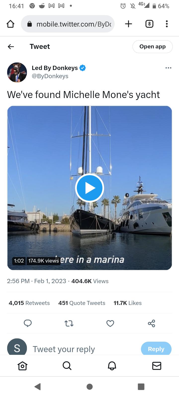 1641 00 64 W O w6a Y mobiletwittercomBydc i Tweet Open app Led By Donkeys ByDonkeys Weve found Michelle Mones yacht re in a marina 256 PM Feb 1 2023 4046K Views 4015 Retweets 451 Quote Tweets 117K Likes Q n Q e Tweet your reply Q Q 8