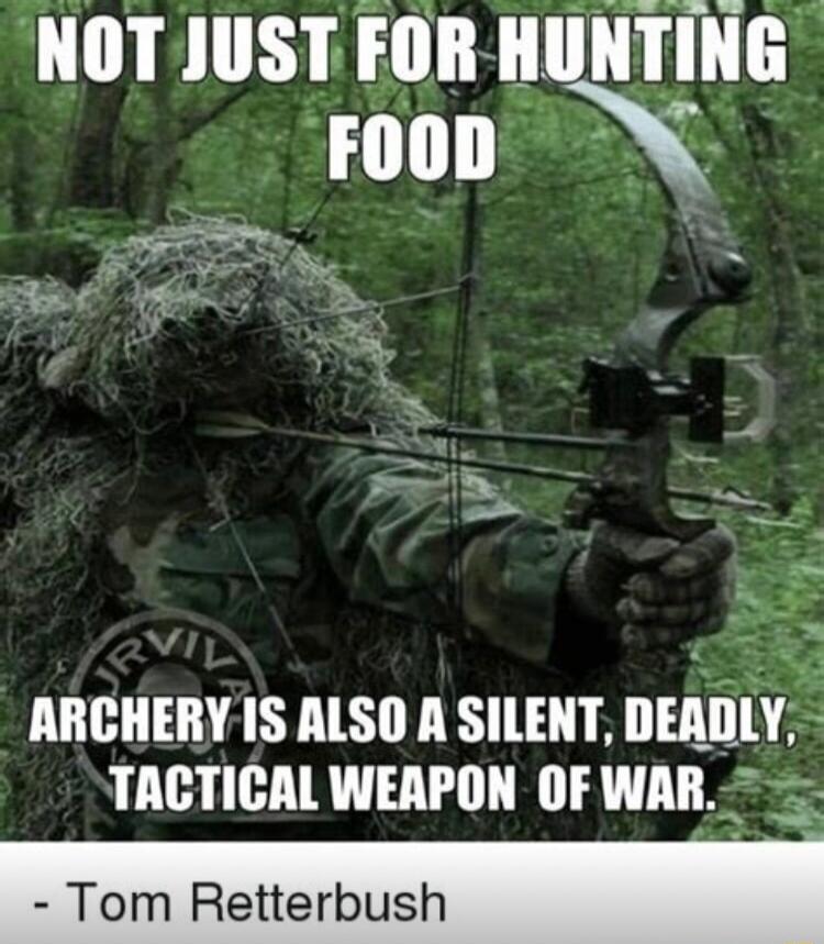 e o ey S on IIIIIIISI IIIIIII II Illiv ARCHERY1S ALSO A SILENT DEAD TACTICAL WEAPON OF WAR Tom Retterbush