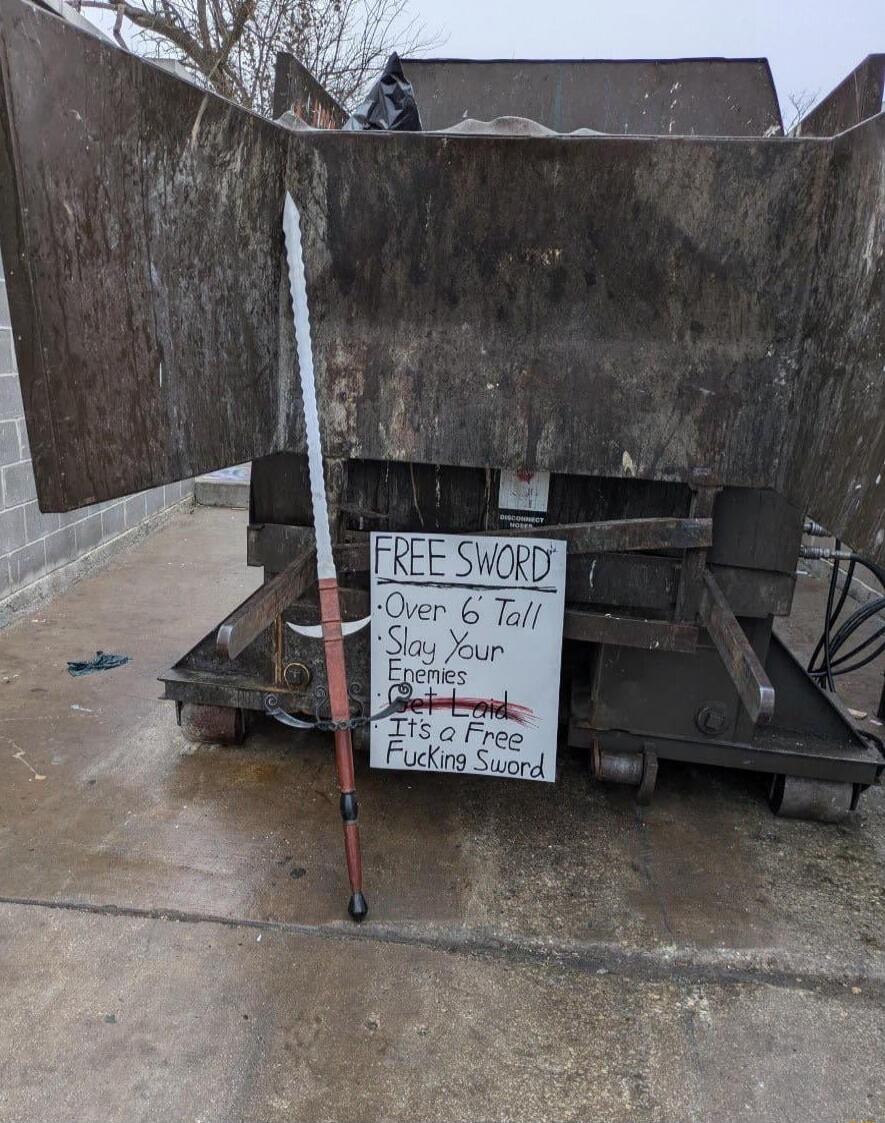 FREE SWORD
Over 6' Tall
Slay Your Enemies
Best Laid It’s a Free F***ing Sword