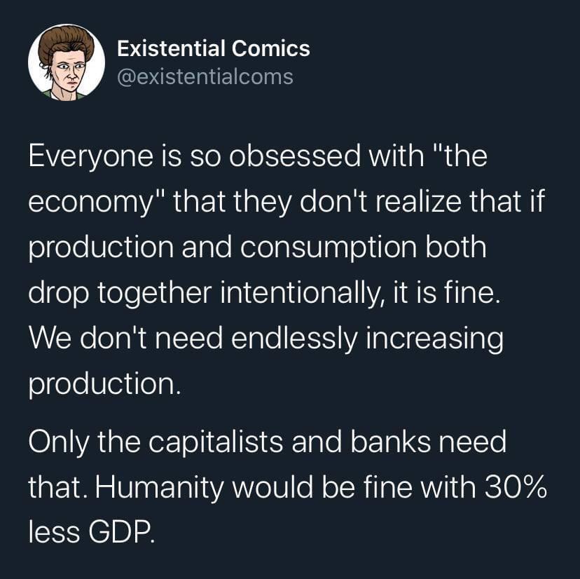 Existential Comics CNECHIEIEE Everyone is so obsessed with the Telealolna VAR g I ale A e R A F1 P4R s 141 olfeleleiileTaRlnTe RelolatilaaleTilolaN ole 1 drop together intentionally it is fine We dont need endlessly increasing oeleVleiilea R Only the capitalists and banks need that Humanity would be fine with 30 less GDP