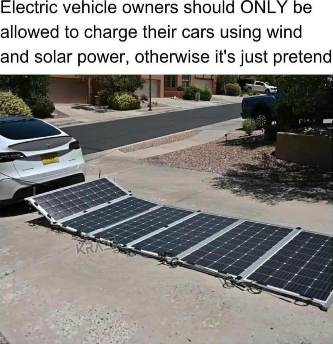 Electric vehicle owners should ONLY be allowed to charge their cars using wind and solar power otherwise its just pretend