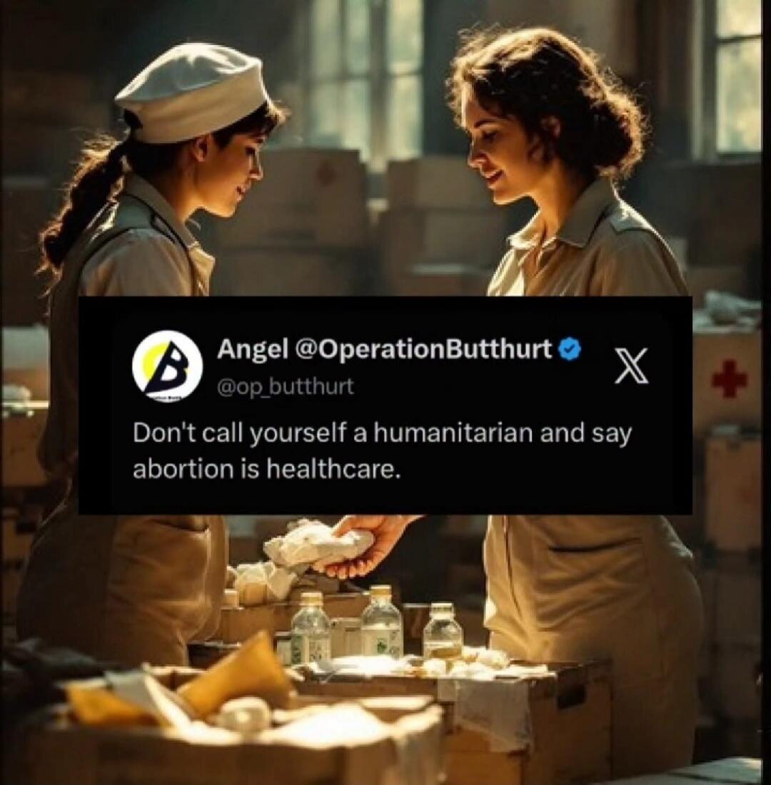 Don't call yourself a humanitarian and say abortion is healthcare.