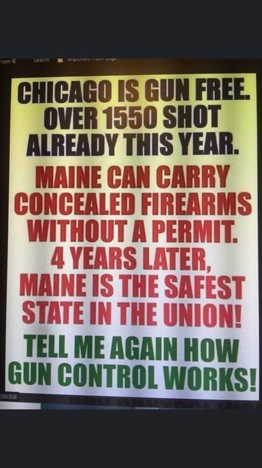 MAINE CAN GIIIIIY CONCEALED FIREARMS WITHOUT A PERMIT 4 YEARS LATER MAINE IS THE SAFEST STATE IN THE UNION TELL ME AGRIN HOW GIIN CUNTROI WORKS