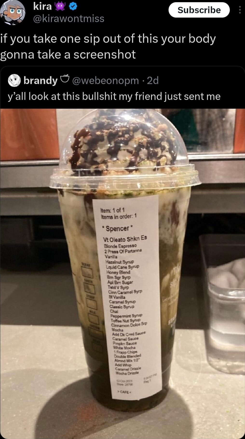 ikl kirawontmiss if you take one sip out of this your body IR R o brandy webeonopm 2d yall look at this bullshit my friend just sent me il Remanorder Spencer WOato S