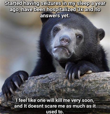 5 2 feeFIike onewillkillme very soon and It doesnt scare me as much asiit s used to